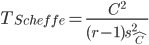 T_{Scheffe}=\frac{C^2}{(r-1)s_{\hat{C}}^2}
    
