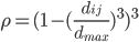 \rho=(1-(\frac{d_{ij}}{d_{max}})^3)^3